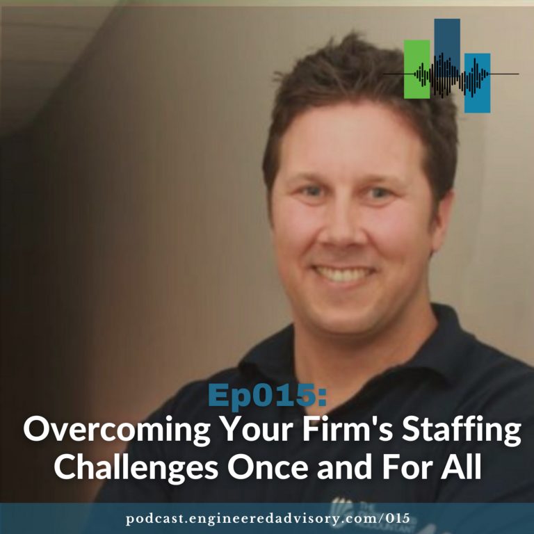 Ep015:  Overcoming Your Firm's Staffing Challenges Once and For All