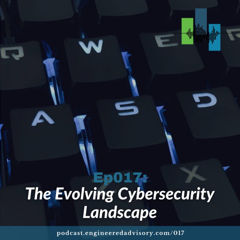 Ep017: The Evolving Cybersecurity Landscape
